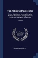 THE RELIGIOUS PHILOSOPHER: OR, THE RIGHT