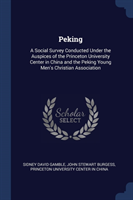 PEKING: A SOCIAL SURVEY CONDUCTED UNDER