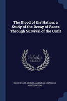 THE BLOOD OF THE NATION; A STUDY OF THE