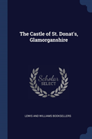 THE CASTLE OF ST. DONAT'S, GLAMORGANSHIR