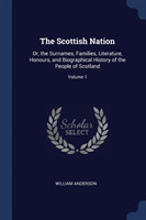 THE SCOTTISH NATION: OR, THE SURNAMES, F