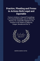 PRACTICE, PLEADING AND FORMS IN ACTIONS