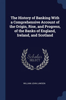 THE HISTORY OF BANKING WITH A COMPREHENS