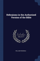 HEBRAISMS IN THE AUTHORIZED VERSION OF T