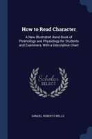 HOW TO READ CHARACTER: A NEW ILLUSTRATED