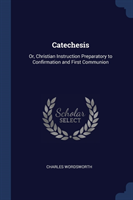 CATECHESIS: OR, CHRISTIAN INSTRUCTION PR