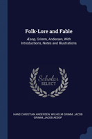 FOLK-LORE AND FABLE:  SOP, GRIMM, ANDERS
