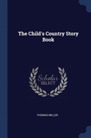 THE CHILD'S COUNTRY STORY BOOK