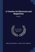 A TREATISE ON ELECTRICITY AND MAGNETISM;