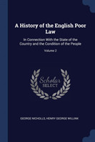 A HISTORY OF THE ENGLISH POOR LAW: IN CO