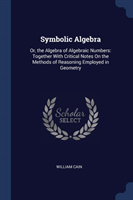 SYMBOLIC ALGEBRA: OR, THE ALGEBRA OF ALG