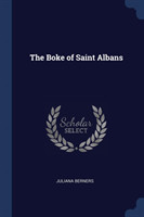 THE BOKE OF SAINT ALBANS