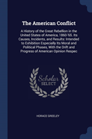 THE AMERICAN CONFLICT: A HISTORY OF THE