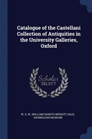 CATALOGUE OF THE CASTELLANI COLLECTION O