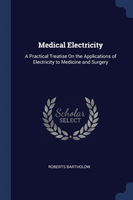 MEDICAL ELECTRICITY: A PRACTICAL TREATIS