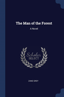 THE MAN OF THE FOREST: A NOVEL