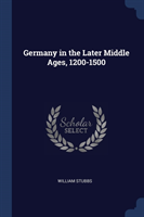 GERMANY IN THE LATER MIDDLE AGES, 1200-1