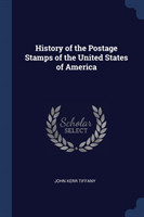 HISTORY OF THE POSTAGE STAMPS OF THE UNI