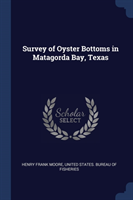 SURVEY OF OYSTER BOTTOMS IN MATAGORDA BA