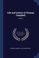 LIFE AND LETTERS OF THOMAS CAMPBELL; VOL