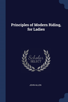 PRINCIPLES OF MODERN RIDING, FOR LADIES