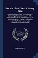 SECRETS OF THE GREAT WHISKEY RING: AND E