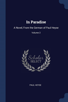 IN PARADISE: A NOVEL, FROM THE GERMAN OF