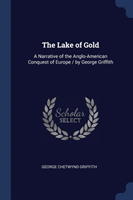 THE LAKE OF GOLD: A NARRATIVE OF THE ANG