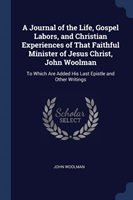 A JOURNAL OF THE LIFE, GOSPEL LABORS, AN