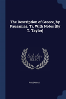 THE DESCRIPTION OF GREECE, BY PAUSANIAS,