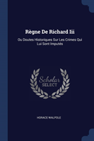 R GNE DE RICHARD III: OU DOUTES HISTORIQ