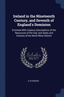 IRELAND IN THE NINETEENTH CENTURY, AND S