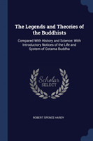 THE LEGENDS AND THEORIES OF THE BUDDHIST