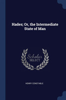 HADES; OR, THE INTERMEDIATE STATE OF MAN