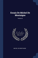 ESSAIS DE MICHEL DE MONTAIGNE; VOLUME 8