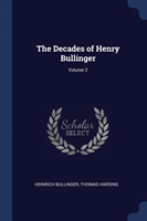 THE DECADES OF HENRY BULLINGER; VOLUME 2