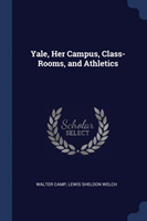 YALE, HER CAMPUS, CLASS-ROOMS, AND ATHLE