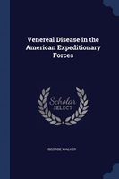 VENEREAL DISEASE IN THE AMERICAN EXPEDIT