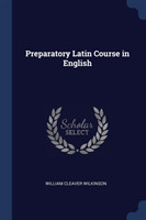 PREPARATORY LATIN COURSE IN ENGLISH