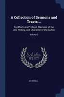 A COLLECTION OF SERMONS AND TRACTS ...: