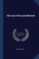 THE LAY OF THE LAST MINSTREL