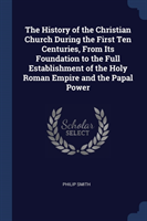 THE HISTORY OF THE CHRISTIAN CHURCH DURI