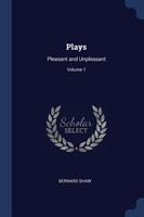 PLAYS: PLEASANT AND UNPLEASANT; VOLUME 1