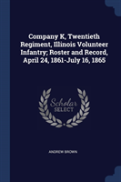 COMPANY K, TWENTIETH REGIMENT, ILLINOIS