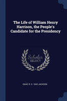 THE LIFE OF WILLIAM HENRY HARRISON, THE