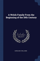 A WELSH FAMILY FROM THE BEGINNING OF THE