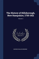 THE HISTORY OF HILLSBOROUGH, NEW HAMPSHI