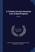 A TREATISE ON THE AMERICAN LAW OF REAL P