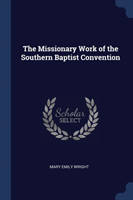 THE MISSIONARY WORK OF THE SOUTHERN BAPT