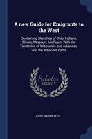 A NEW GUIDE FOR EMIGRANTS TO THE WEST: C